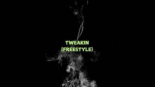 TWEAKIN FREESTYLE [upl. by Ntisuj]