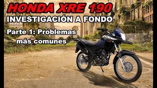 HONDA XRE 190 PROBLEMAS MÁS COMUNES INVESTIGACIÓN A FONDO [upl. by Frida]