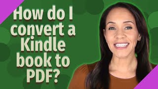 How do I convert a Kindle book to PDF [upl. by Anived]