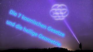 Die 7 kosmische hermetischen Gesetze oder Prinzipien und die heilige Geometrie [upl. by Eb]