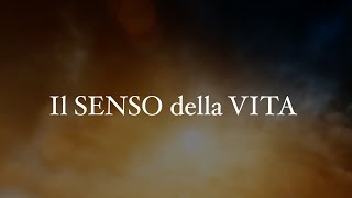 Il Senso della Vita [upl. by Lev]