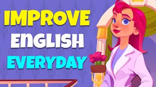 Improve English Speaking Skills Everyday  Practice English Conversation for Daily Life [upl. by Nelleh932]