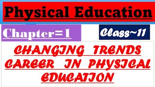 Changing Trends Career in Physical Education Class11th NotesUnit1 《Physical Education 》 [upl. by Waldron418]