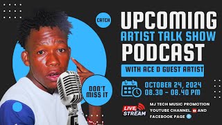 UPCOMING ARTIST TALK SHOW PODCAST WITH ACE D EPISODE 15 [upl. by Geoffrey]