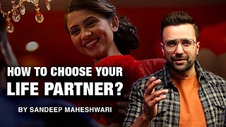 How To Choose Your Life Partner By Sandeep Maheshwari [upl. by Inglebert763]