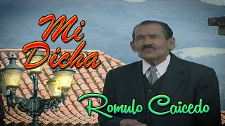 Romulo Caicedo  Mi Dicha [upl. by Anerdna]