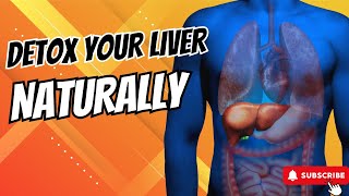 SIMPLE And EFFECTIVE Ways To DETOX Your LIVER Naturally [upl. by Lyckman952]