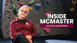 Inside McMaster  Wayne Terryberry Outdoor Recreation [upl. by Beitz]