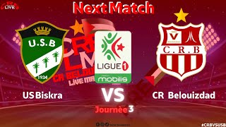 Next Match  CR Belouizdad VS US Biskra  الجولة 3 [upl. by Ennaeirb155]