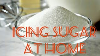 How to make Icing Sugar for Icing Cream and Cakes and cupcakes [upl. by Annais]