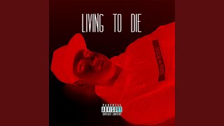 Living to Die [upl. by Sisenej]