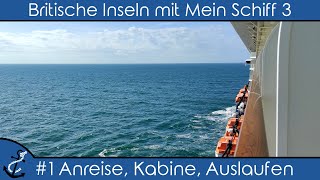 Britische Inseln mit Mein Schiff 3  1 Anreise Kabine amp Auslaufen  KreuzfahrtVlog 2022  4K UHD [upl. by Pier]