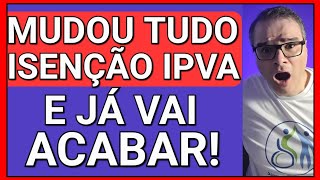 🚨MUDANÇAS IMPORTANTES NA ISENÇÃO DE IPVA PCD E PRAZO FINAL [upl. by Nehtiek]