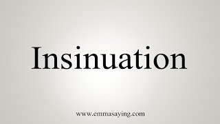 How To Say Insinuation [upl. by Alyakem]