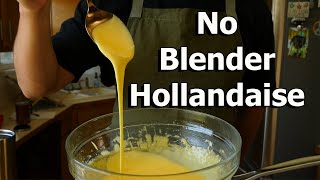 Hollandaise Sauce The Traditional Recipe No Special Tools Needed [upl. by Eserrehs801]