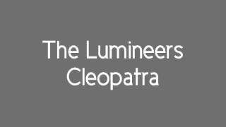 The Lumineers Cleopatra lyrics [upl. by Jabez]