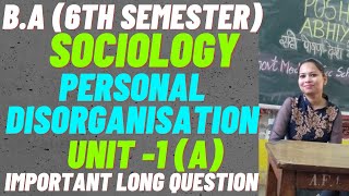 SOCIOLOGY 6th SEM PERSONAL DISORGANISATION UNIT1 A punjabuniversity rightguidance [upl. by Harvey]