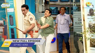 FULL EPISODE 4066 Jethalal Hua Giraftaar  Taarak Mehta Ka Ooltah Chashmah [upl. by Geminian203]