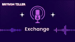 BRYSON TILLER  EXCHANGE [upl. by Kennard]