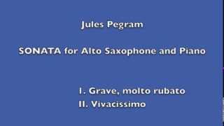 Jules Pegram SONATA for Alto Saxophone and Piano 2013 version [upl. by Eilloh]