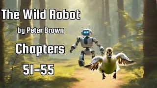 Chapters 5155 of quotThe Wild Robotquot by Peter Brown Audiobook [upl. by Aigil]