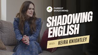 Shadowing English with Keira Knightley  BBC English Accent  Shadowing Exercise [upl. by Supat]