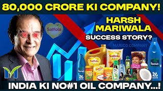 Founder of MARICO Harsh Mariwalas Success Story  How did he build a ₹80000 Crore OIL BRAND [upl. by Libnah]