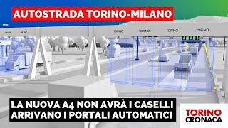 La nuova A4 Torino Milano non avrà i caselli [upl. by Neroc]