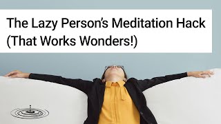 The Lazy Person’s Way to Meditate  Bill Harris  Mind Power [upl. by Selmner]