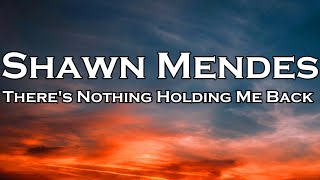 Shawn Mendes ‒ Theres Nothing Holding Me Back Lyrics [upl. by Efrem770]