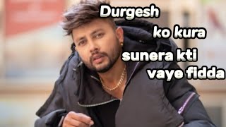 durgesh thapa ko kura sunera kti haru pagal vaye 🔥😎 [upl. by Notsua]