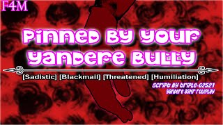 💜F4M Pinned By Your Yandere Bully Yandere ASMR Roleplay Bully Sadistic Pinned Spicy [upl. by Tran564]