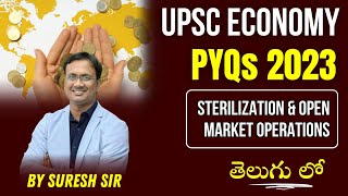 UPSC Economy PYQs 2023  Sterilization amp Open Market Operations  Explained by Suresh Sir  LTX [upl. by Nyladgam]