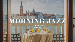 𝐌𝐎𝐑𝐍𝐈𝐍𝐆 𝐉𝐀𝐙𝐙 호캉스가서 재즈와 함께 맞이하는 아침☀️아우 좋다💕 l Relaxing Jazz Piano Music [upl. by Jowett]