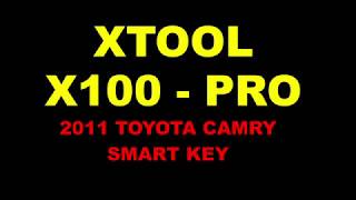 XTOOL  X100  PRO 2011 TOYOTA CAMRY  ERASE amp PROGRAM SMART KEY [upl. by Eerdna]