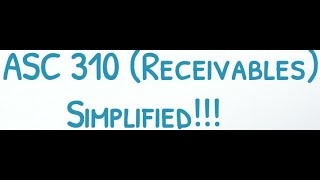 ASC 310 Explained Receivables Accounting Made Simple [upl. by Halette]