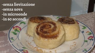 Cinnamon rolls in microonde senza uova e lievitazione La ricetta più facile di sempre in 60 sec [upl. by Anehta]