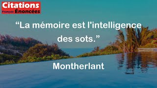 La mémoire est lintelligence des sots  Montherlant [upl. by Airehs]