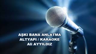 AŞKI BANA ANLATMA  ALTYAPI  KARAOKE [upl. by Isyad173]