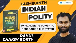 Indian Polity M Laxmikanth PARLIAMENT’S POWER TO REORGANISE THE STATES WBPSC Rahul Chakraborty [upl. by Maurizia983]