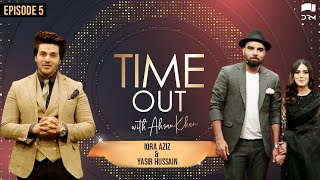 Time Out with Ahsan Khan  Episode 5  Iqra Aziz And Yasir Hussain  IAB1O  Express TV [upl. by Tootsie858]