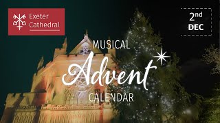 2nd December Exeter Cathedral’s Musical Advent Calendar [upl. by Truelove]