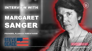 EXCLUSIVE Interview With Planned Parenthood Founder Margaret Sanger  Steve Deace Show [upl. by Idnim]