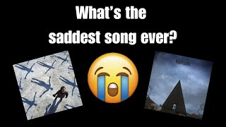 Top 11 Saddest Songs EVER [upl. by Lassiter]