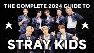 THE COMPLETE 2024 GUIDE TO STRAY KIDS [upl. by Gnilrits]