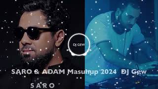 Saro amp ADAM Mashup 2024 DJ Gew [upl. by Gregorius]