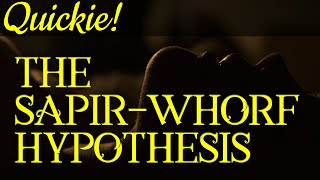 Quickie The SapirWhorf Hypothesis [upl. by Iror]