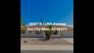 18007 N 129th Avenue Sun City West AZ 85375  3 Bedroom Home For Sale [upl. by Arykahs]