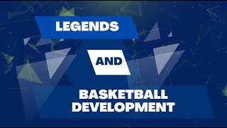 Legends and Basketball Development [upl. by Ahsima17]