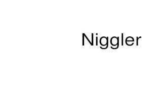 How to pronounce Niggler [upl. by Brittain]